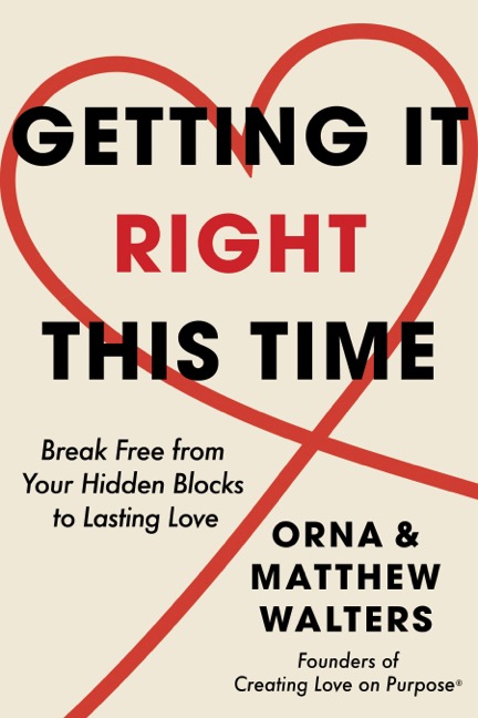 Orna and Matthew Walters are authors of Getting It Right This Time: Break Free From your Hidden Blocks to Love